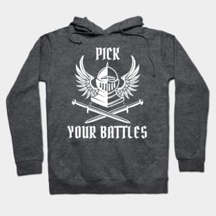 You Have To Pick Your Battles Hoodie